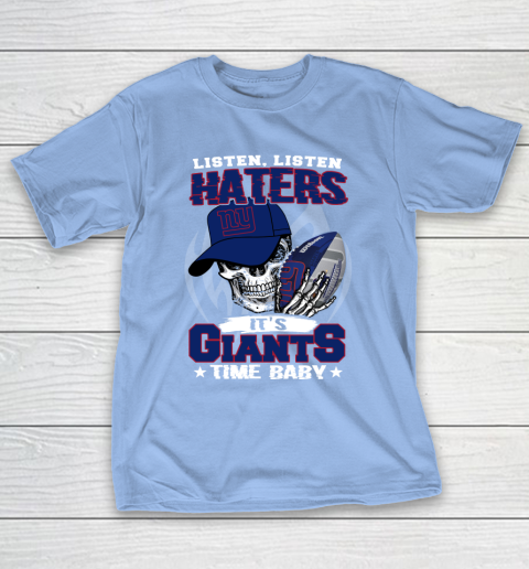 Listen Haters It is GIANTS Time Baby NFL T-Shirt 10