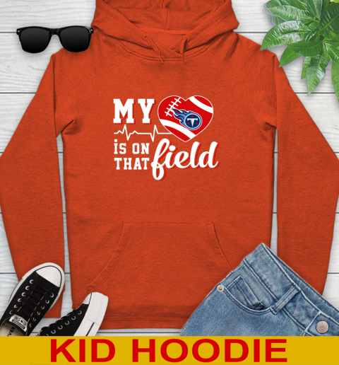 NFL My Heart Is On That Field Football Sports Tennessee Titans Youth Hoodie 4