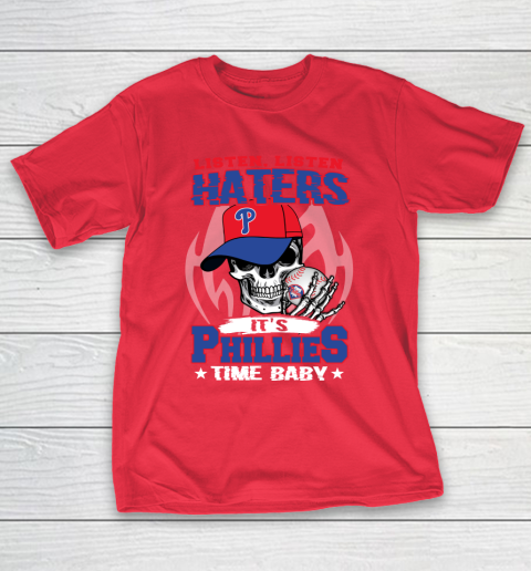 Listen Haters It is PHILLIES Time Baby MLB T-Shirt 9