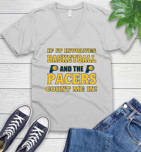 NBA If It Involves Basketball And Indiana Pacers Count Me In Sports V-Neck T-Shirt