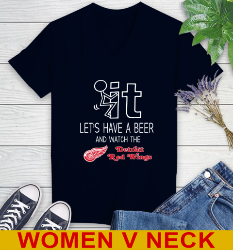 Detroit Red Wings Hockey NHL Let's Have A Beer And Watch Your Team Sports Women's V-Neck T-Shirt 2