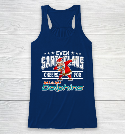 Miami Dolphins Even Santa Claus Cheers For Christmas NFL Racerback Tank 6
