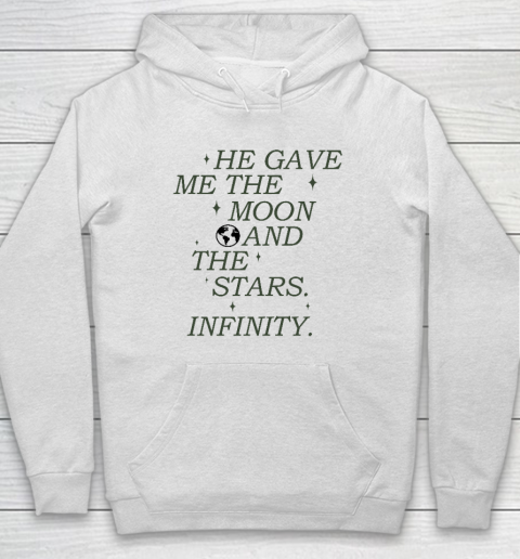 He Gave Me The Moon And The Stars Infinity Aesthetic Trendy Hoodie