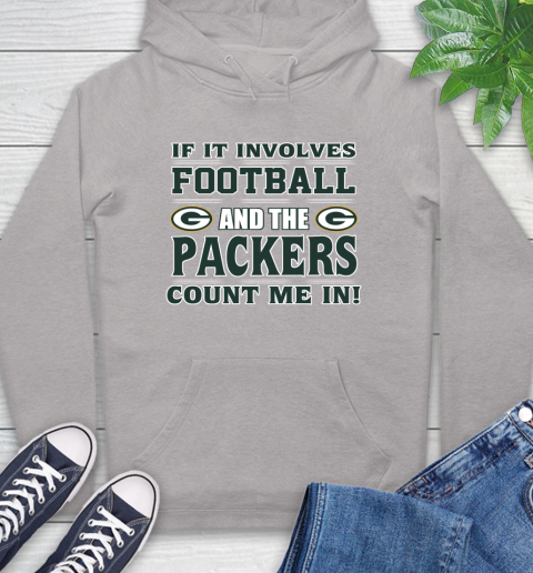 NFL If It Involves Football And The Green Bay Packers Count Me In Sports Hoodie 12