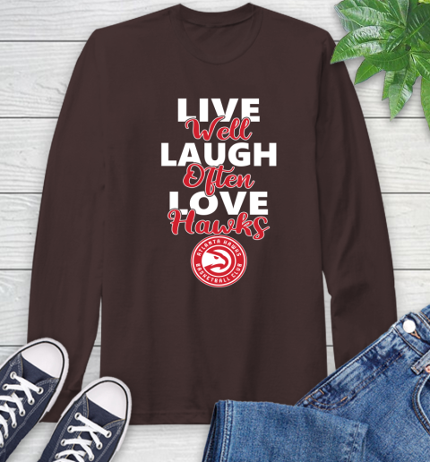 NBA Basketball Atlanta Hawks Live Well Laugh Often Love Shirt Long Sleeve T-Shirt 8