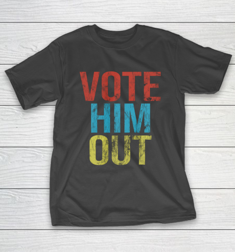 Anti Trump Vote Him Out T-Shirt