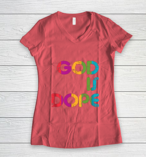 God is Dope Funny Christian Faith Believer Women's V-Neck T-Shirt 6