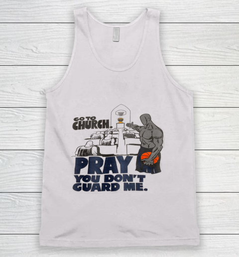 Go To Church Pray You Don't Guard Me Tank Top