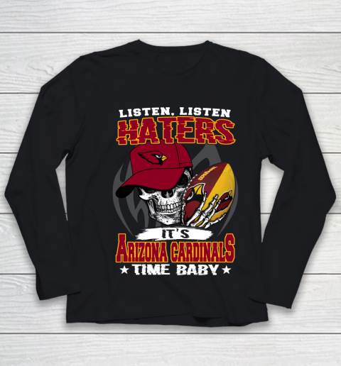 Listen Haters It is CARDINALS Time Baby NFL Youth Long Sleeve