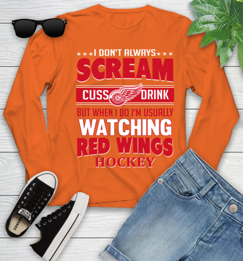 Detroit Red Wings NHL Hockey I Scream Cuss Drink When I'm Watching My Team Youth Long Sleeve 3