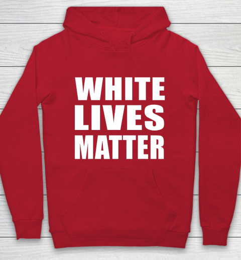 White Lives Matter Shirt Civil Rights Equality Hoodie Tee For Sports