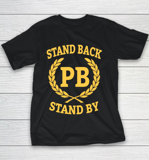 Stand Back And Stand By Youth T-Shirt