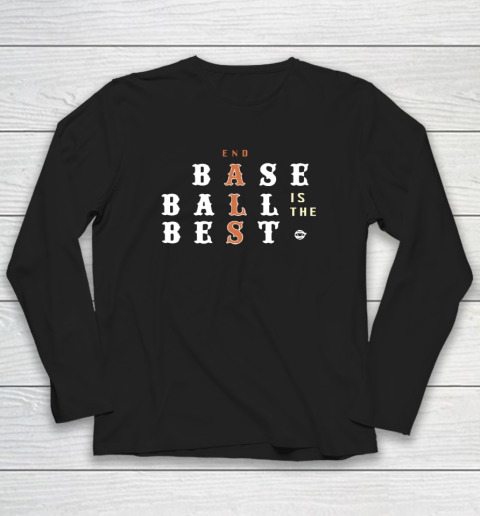 End ALS Baseball Is The Best Long Sleeve T-Shirt