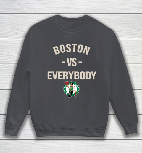Boston Celtics Vs Everybody Sweatshirt 4