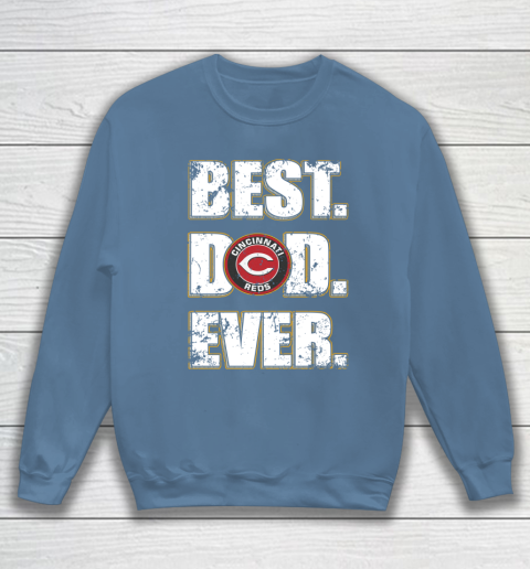 MLB Cincinnati Reds Baseball Best Dad Ever Family Shirt Sweatshirt 6