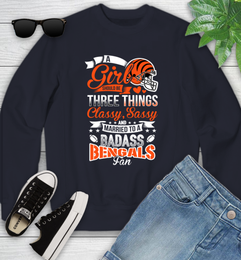Cincinnati Bengals NFL Football A Girl Should Be Three Things Classy Sassy And A Be Badass Fan Youth Sweatshirt 2