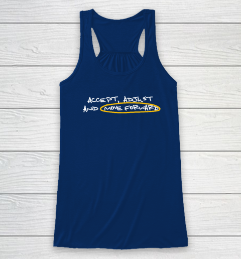 Accept Adjust And Move Forward Racerback Tank 4