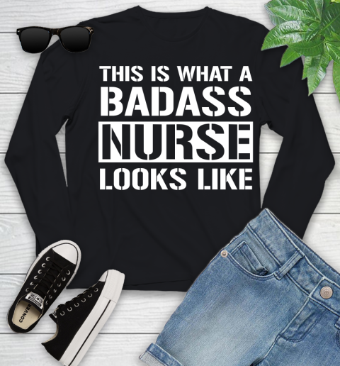 Nurse Shirt This Is What A Badass Nurse Looks Like Funny T Shirt Youth Long Sleeve