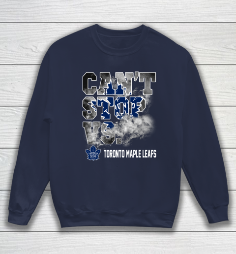 NHL Toronto Maple Leafs Hockey Can't Stop Vs Sweatshirt 2