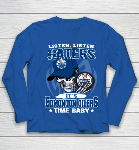 Listen Haters It is OILERS Time Baby NHL Youth Long Sleeve 7