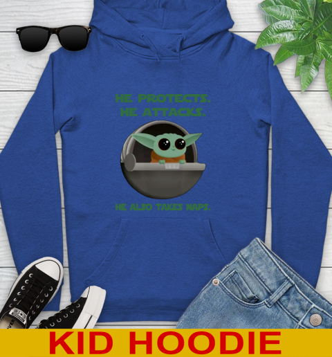 He Protects He Attacks He Also Takes Naps Baby Yoda Star Wars Shirts Youth Hoodie 6