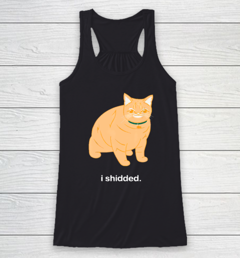 I Shidded Shirt Funny Cat Lover Racerback Tank