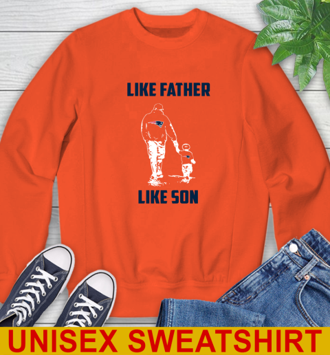 New England Patriots NFL Football Like Father Like Son Sports Sweatshirt 3