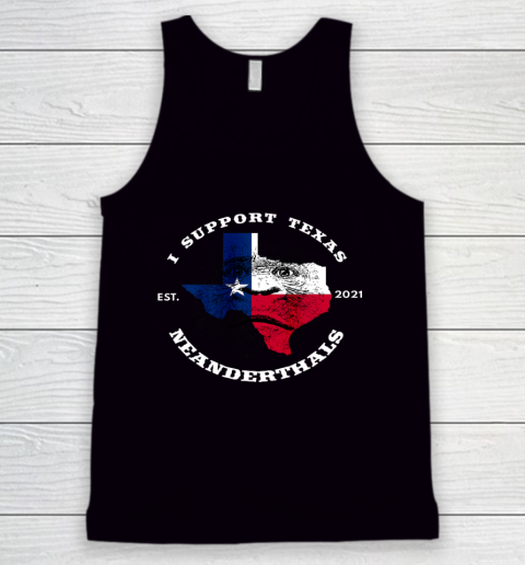 I Support Proud Texas Neanderthals Tank Top