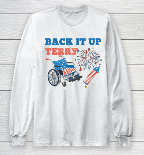 Back Up Terry Put It In Reverse 4th of July Fireworks Funny Long Sleeve T-Shirt