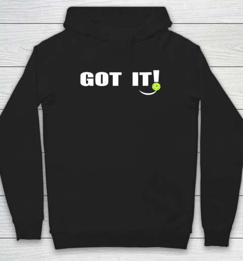 Got It Oops Yours Funny Pickleball Lovers (print on front and back) Hoodie
