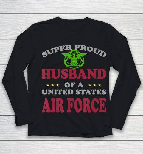 Father gift shirt Veteran Super Proud Husband of a United States Air Force T Shirt Youth Long Sleeve