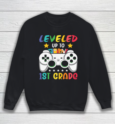 Back To School Shirt Leveled up to 1st grade Sweatshirt