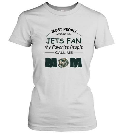 Most People Call Me New York Jets Fan Football Mom Women's T-Shirt