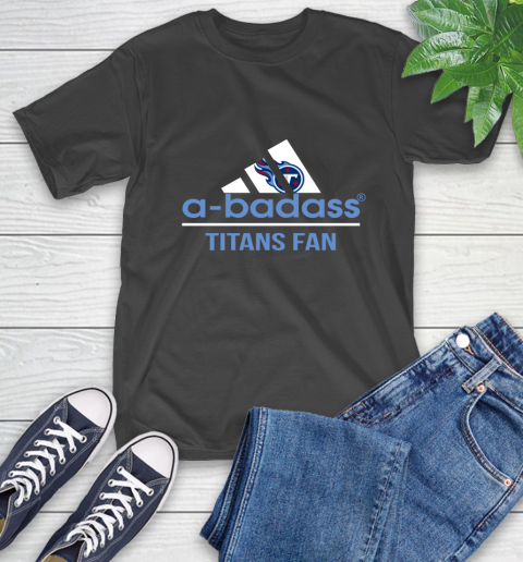 NFL A Badass Tennessee Titans Fan Adidas Football Sports T-Shirt