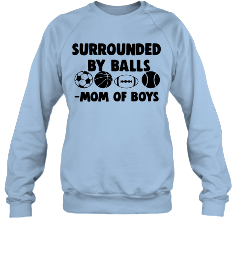 mom of boys sweatshirt