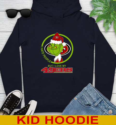 San Francisco 49ers NFL Christmas Grinch I Hate People But I Love My Favorite Football Team Youth Hoodie 4