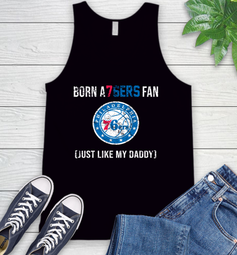 NBA Philadelphia 76ers Loyal Fan Just Like My Daddy Basketball Shirt Tank Top
