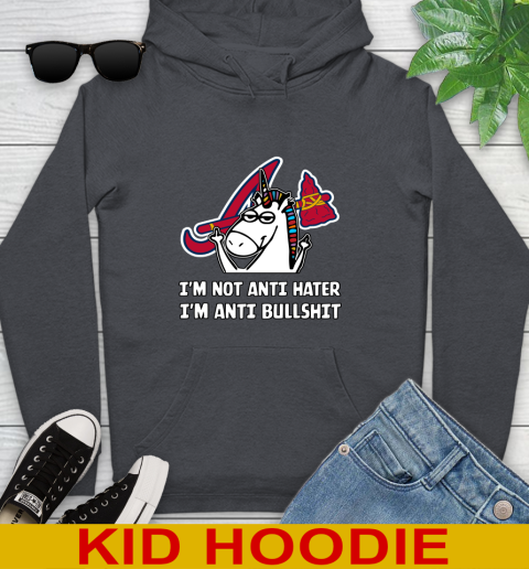 Atlanta Braves MLB Baseball Unicorn I'm Not Anti Hater I'm Anti Bullshit Youth Hoodie 9