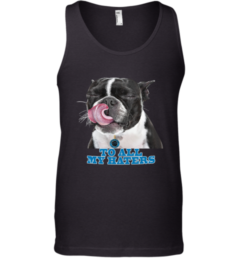Carolina Panthers To All My Haters Dog Licking Tank Top