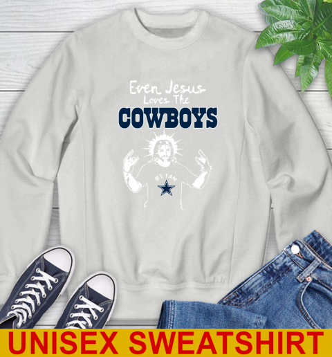 Dallas Cowboys NFL Football Even Jesus Loves The Cowboys Shirt Sweatshirt 5