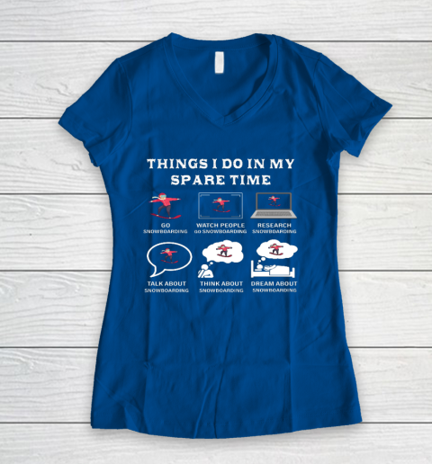 Things I Do In My Spare Time Snowboarding Snowboard Lovers Women's V-Neck T-Shirt 7