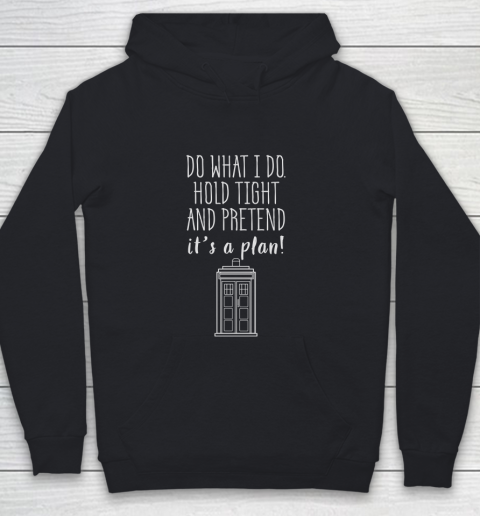 Doctor Who Pretend It's a Plan Youth Hoodie