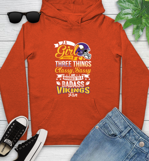 Minnesota Vikings NFL Football A Girl Should Be Three Things Classy Sassy And A Be Badass Fan Youth Hoodie 4