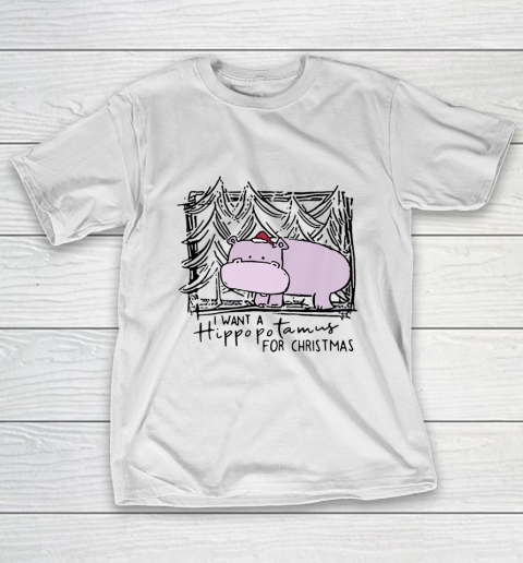 I Want A Hippopotamus For Christmas Hippo for Kid Women Men T-Shirt