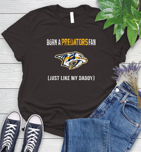 NHL Nashville Predators Hockey Loyal Fan Just Like My Daddy Shirt Women's T-Shirt 9