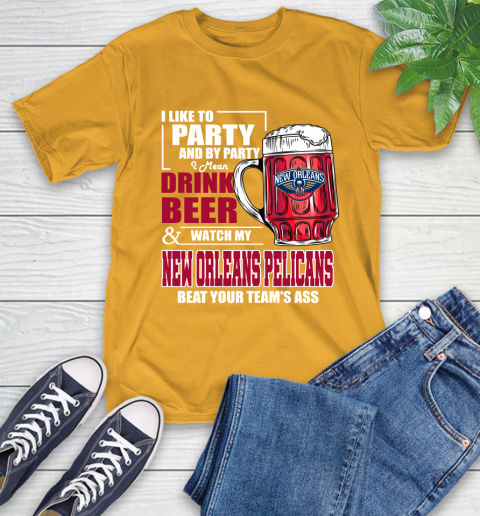 NBA Drink Beer and Watch My New Orleans Pelicans Beat Your Team's Ass Basketball T-Shirt 2