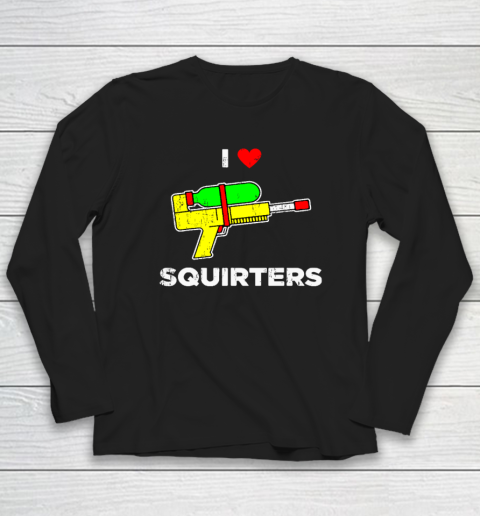I Heart Squirters Funny I Love Squirters Long Sleeve T-Shirt
