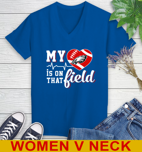 NFL My Heart Is On That Field Football Sports Philadelphia Eagles Women's V-Neck T-Shirt 9
