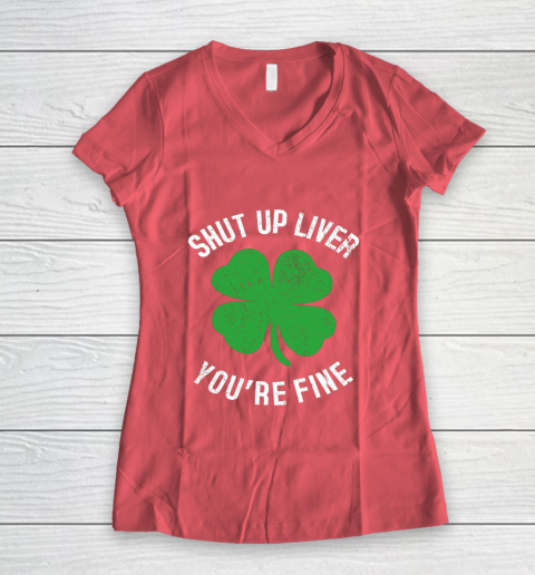 St Patrick s Day Beer Drinking Shut Up Liver You re Fine Women's V-Neck T-Shirt 4