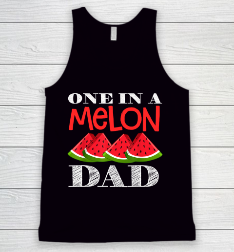 Father's Day Funny Gift Ideas Apparel  Mens One in a Melon Dad Mom Watermelon Matching Family T Shi Tank Top